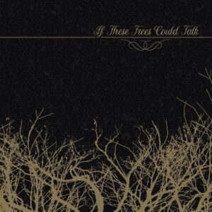If These Trees Could Talk EP