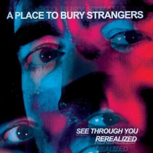 See Through You Rerealized (RSD23)