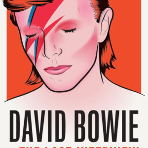Bowie David: The Last Interview