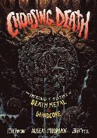 Improbable History Of Death Metal & Grindcore