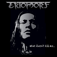 What Doesnt Kill Me...