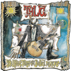 Life And Times Of A Ballad Monger The (2 LP Vinyl)