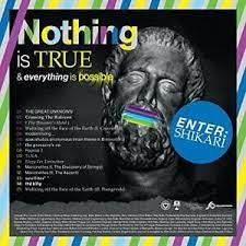 Nothing Is True & Everything Is Pos