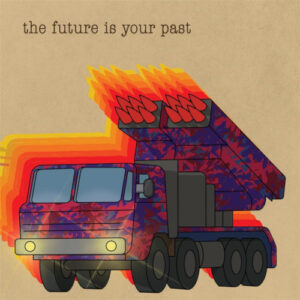 Future Is Your Past (beige/red camo truck cover)