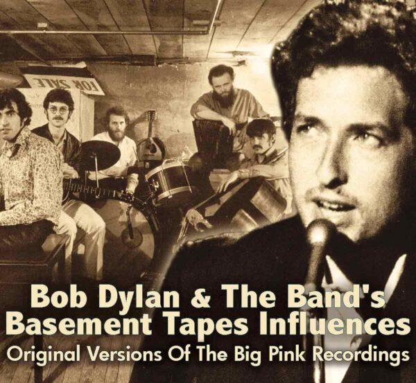 Dylan Bob & The Bands Basement Tapes Influences