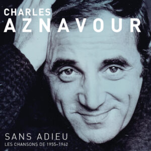 Sans Adieu Les Chansons de 1955-1962