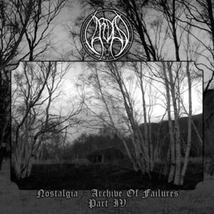 Nostalgia - Archive Of Failures Part 4