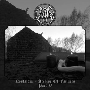Nostalgia - Archive Of Failures Part 5