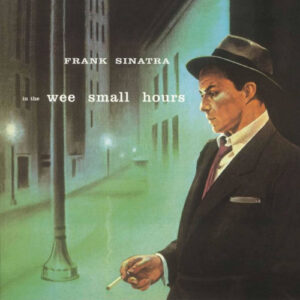 In The Wee Small Hours (Vinyl LP)