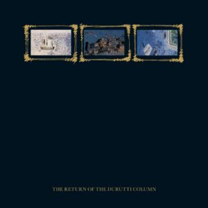 Return of the Durutti Column (Expanded Version)