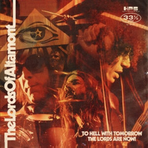 To Hell With Tomorrow The Lords Are Now (Vinyl LP)