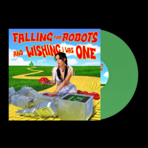 Falling For Robots & Wishing I Wa (Green Vinyl LP)