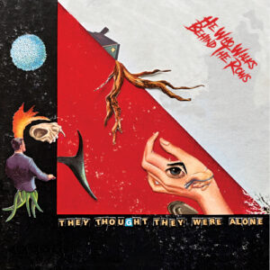 They Thought They Were Alone (Digipack)