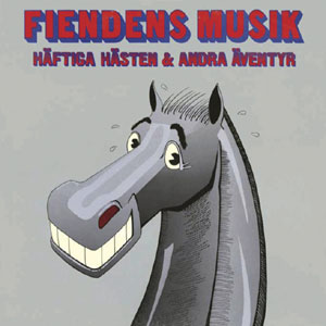 Häftiga Hästen & Andra Äventyr