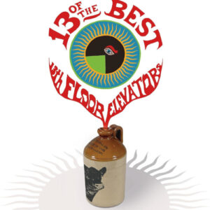 13 Of The Best Of The 13Th Floor Elevators (Colour