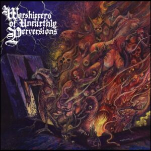 Worshippers of Unholy Perversions