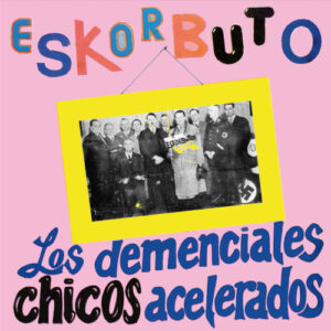 Los Demenciales Chicos Acelerados (2 LP)