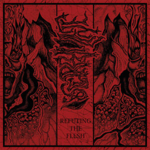 Refuting the Flesh (Digipack)