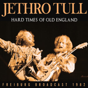 Hard Times Of Old England (Live Broadcast 1982)