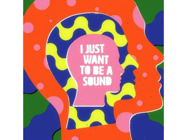 I Just Want To Be A Sound