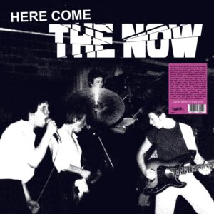 Here Comes The Now