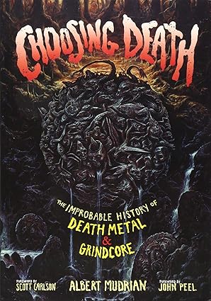 Improbable History Of Death Metal & Grindcore